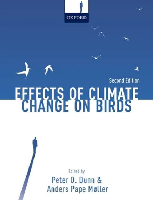 Effects of Climate Change on Birds by Peter O. Dunn