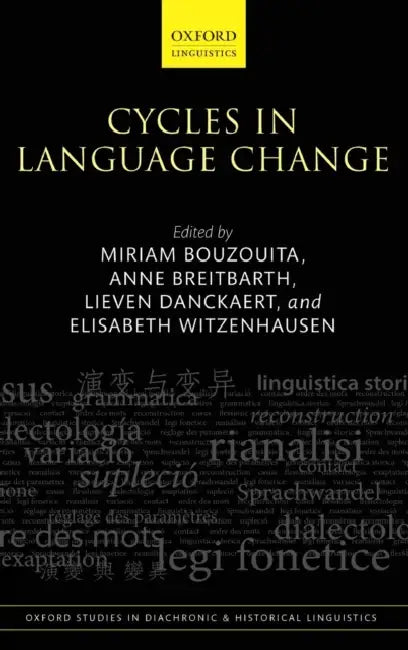 Cycles in Language Change by Miriam Bouzouita, Anne Breitbarth, Lieven Danckaert