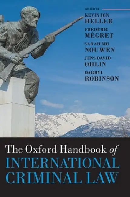 Oxford Handbook of International Criminal Law by Kevin Heller