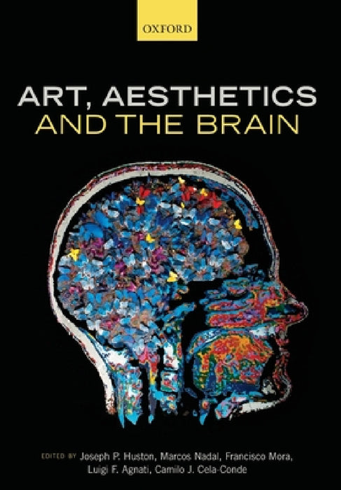 Art, Aesthetics, and the Brain by Joseph P. Huston, Marcos Nadal, Francisco Mora
