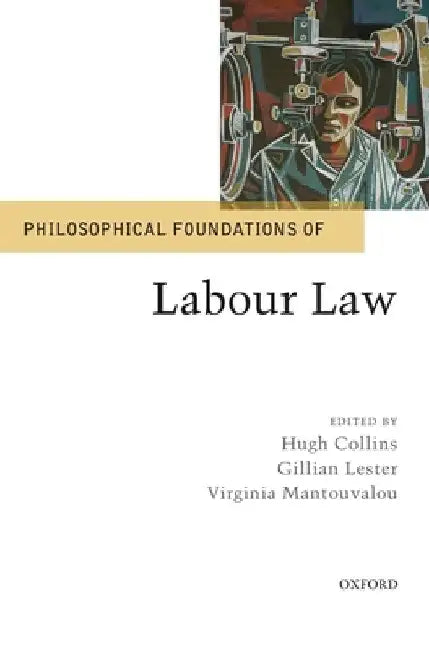 Philos Foundations of Labour Law Pf C by Collins Et Al