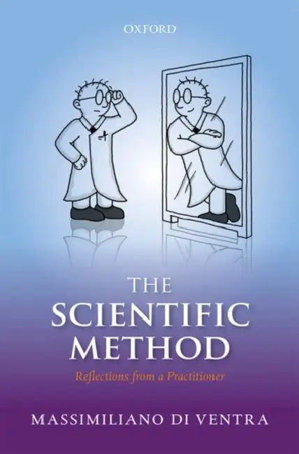 The Scientific Method: Reflections from a Practitioner by Massimiliano