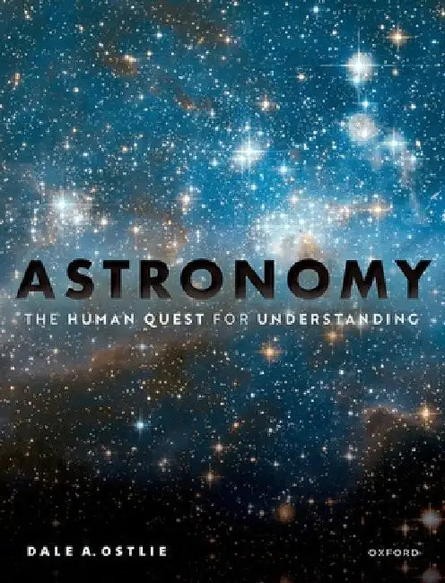 Astronomy: The Human Quest for Understanding by Dale Ostlie