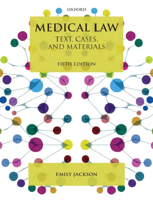 Medical Law: Text, Cases, and Materials by Emily Jackson