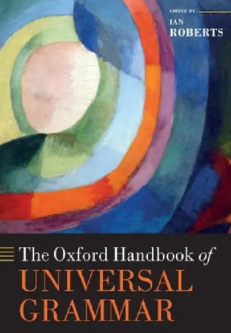 The Oxford Handbook of Universal Grammar by Ian Roberts