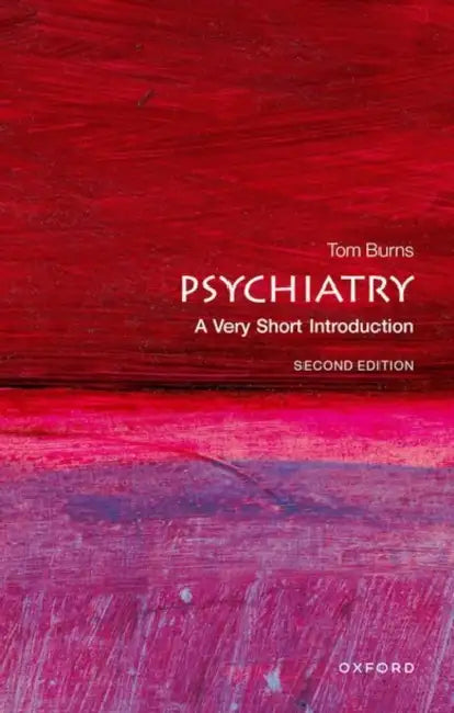 Psychiatry (VSI): Very Short Introduction by Tom Burns