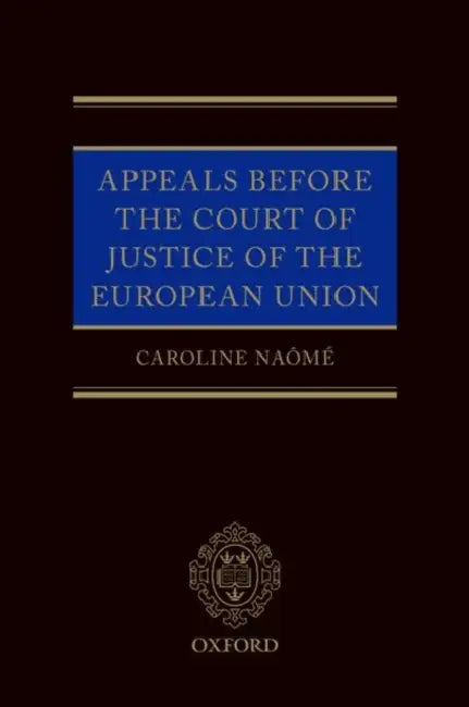 Appeals Before Court Justice of EU C by Naome