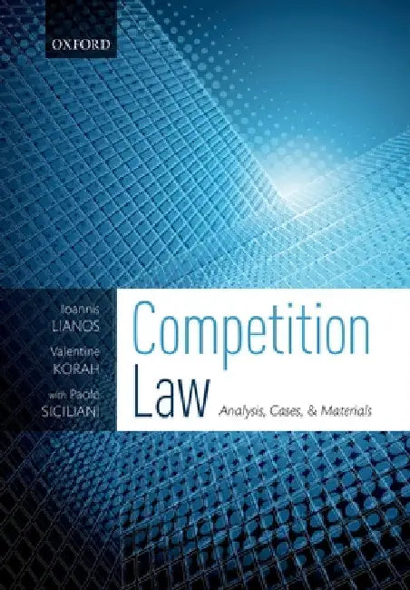 Competition Law: Analysis, Cases, & Materials by Ioannis Lianos