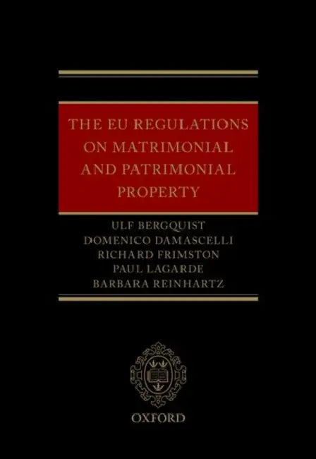 Eu Regulations on Matrimonial and Patrimonial Property by Ulf Berquist, Domenico Damascelli, Richard Frimston