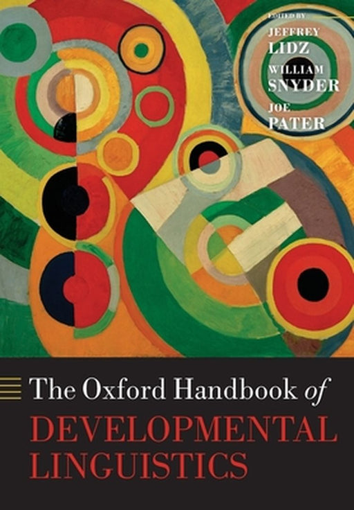 The Oxford Handbook of Developmental Linguistics by Lidz Jeffrey