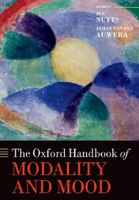 The Oxford Handbook of Modality and Mood by Jan Nuyts