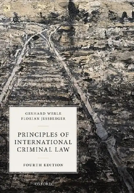 Principles of Int Criminal Law 4e C by Jessberger Werle