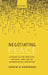 Negotiating Peace: A Guide to the Practice, Politics, and Law of International Mediation by Sven M. G. Koopmans