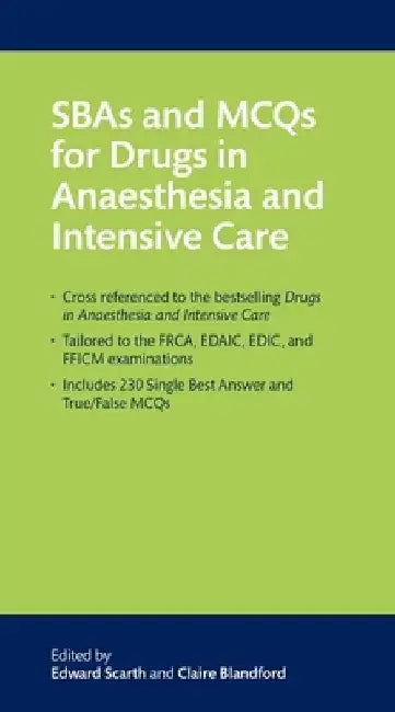 Sbas and McQs for Drugs in Anaesthesia and Intensive Care by Scarth