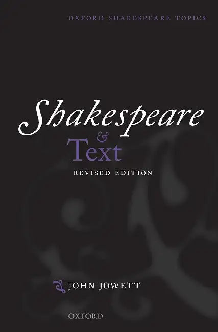 Shakespeare and Text by Jowett John