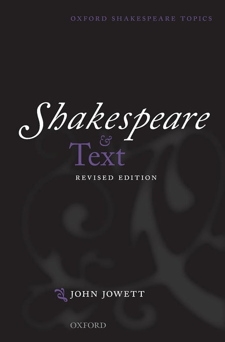 Shakespeare and Text by Jowett John