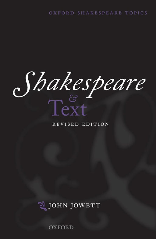 Shakespeare and Text by Jowett John