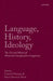 Language, History, Ideology: The Use and Misuse of Historical-Comparative Linguistics by Camiel Hamans, Hans Henrich Hock