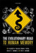 The Evolutionary Road to Human Memory by Elisabeth A. Murray, Steven P. Wise, Mary K. L. Baldwin