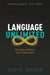 Language Unlimited: The Science Behind Our Most Creative Power by David Adger