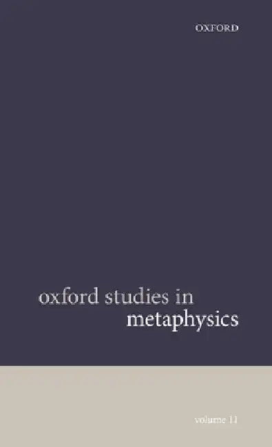 Oxford Studies in Metaphysics Volume 11 by Karen Bennett