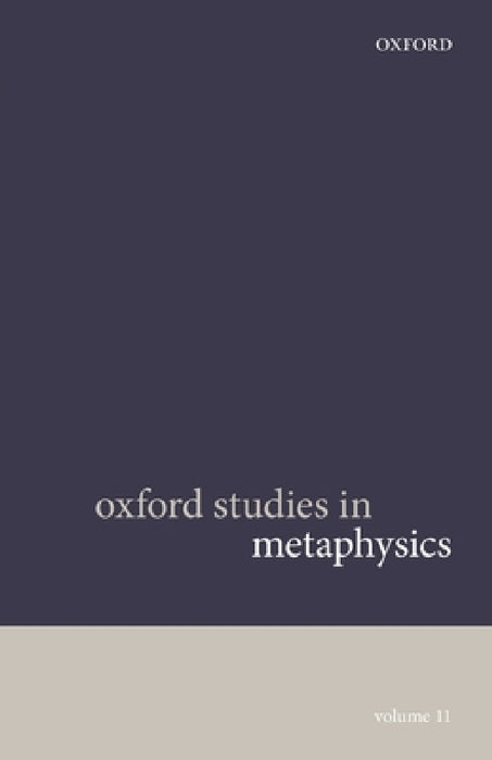 Oxford Studies in Metaphysics Volume 11 by Karen Bennett, Dean W. Zimmerman