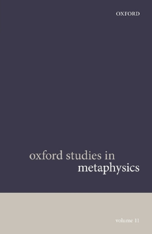 Oxford Studies in Metaphysics Volume 11 by Karen Bennett, Dean W. Zimmerman