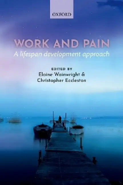Work and pain: A lifespan development approach by Wainwright