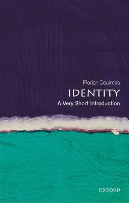 Identity: A Very Short Introduction by Coulmas, Florian