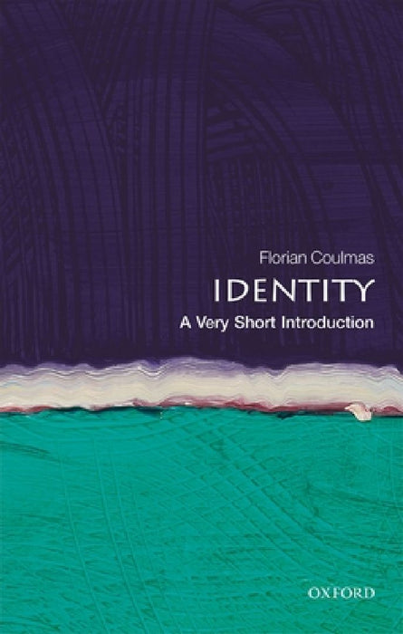 Identity: A Very Short Introduction by Coulmas, Florian