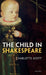 Child in Shakespeare by Charlotte Scott