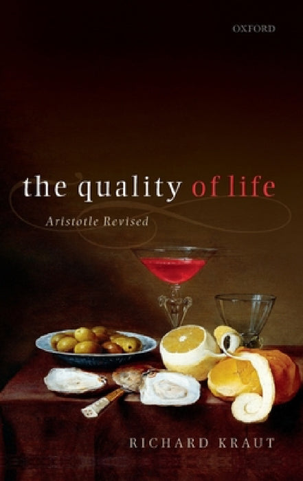 Quality of Life: Aristotle Revised by Richard Kraut