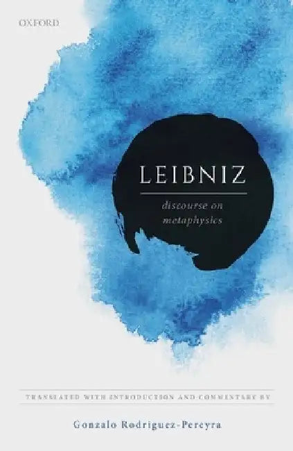 Leibniz: Discourse on Metaphysics by Gonzalo Rodriguez-Pereyra