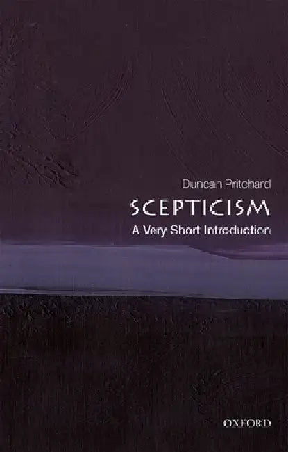 Scepticism: A Very Short Introduction by Duncan Pritchard