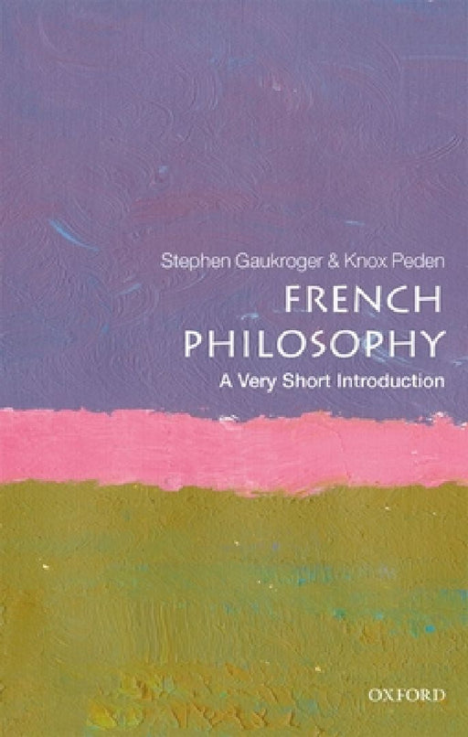 French Philosophy: A Very Short Introduction by Stephen Gaukroger