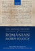 Oxf History Romanian Morphology C by Maiden Et Al