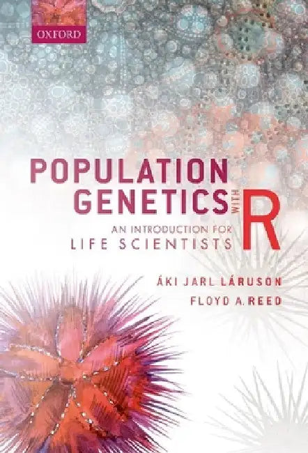 Population Genetics with R: An Introduction for Life Scientists by Áki Jarl Láruson
