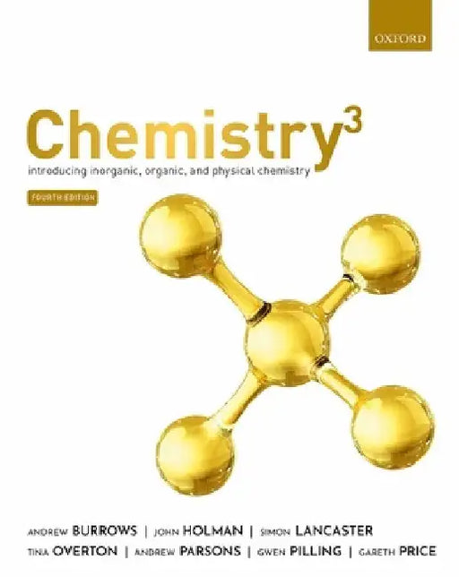 Chemistry3 4th Edition: Introducing Inorganic, Organic and Physical Chemistry by Andrew Burrows