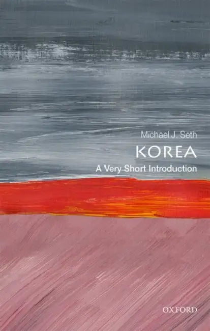 Korea (VSI): Very Short Introduction by Michael J. Seth