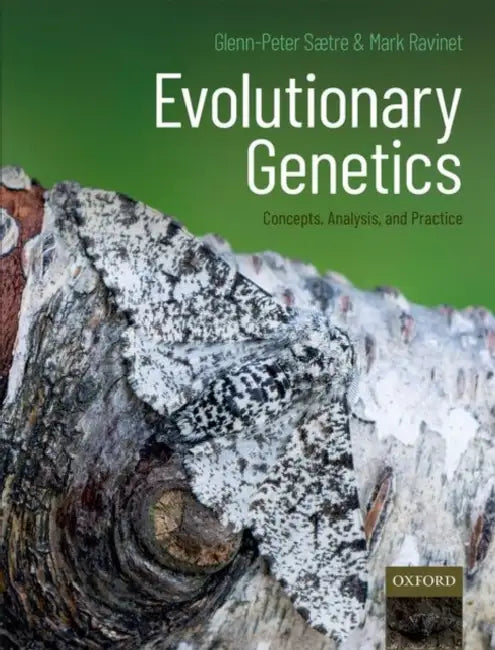 Evolutionary Genetics: Concepts, Analysis, and Practice by Glenn-Peter Saetre, Mark Ravinet