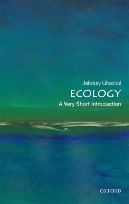 Ecology: A Very Short Introduction by Ghazoul, Jaboury