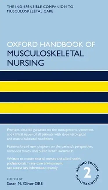 Oxford Handbook of Musculoskeletal Nursing by Oliver OBE Susan M.