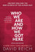 Who We Are and How We Got Here by David Reich