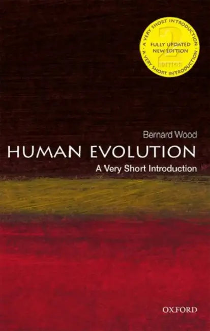 Human Evolution (VSI): Very Short Introduction by Bernard Wood