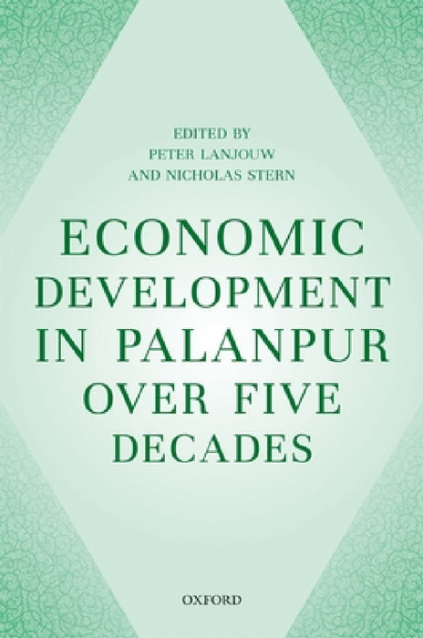 Economic Development in Palanpur Over Five Decades by Peter Lanjouw, Nicholas Stern