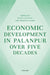 Economic Development in Palanpur Over Five Decades by Peter Lanjouw, Nicholas Stern