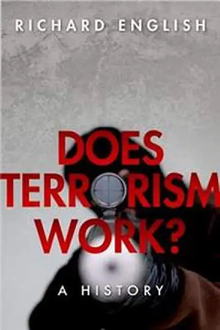 Does Terrorism Work? A History (Paperback) by English Richard