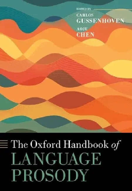 The Oxford Handbook of Language Prosody by Carlos Gussenhoven, Aoju Chen