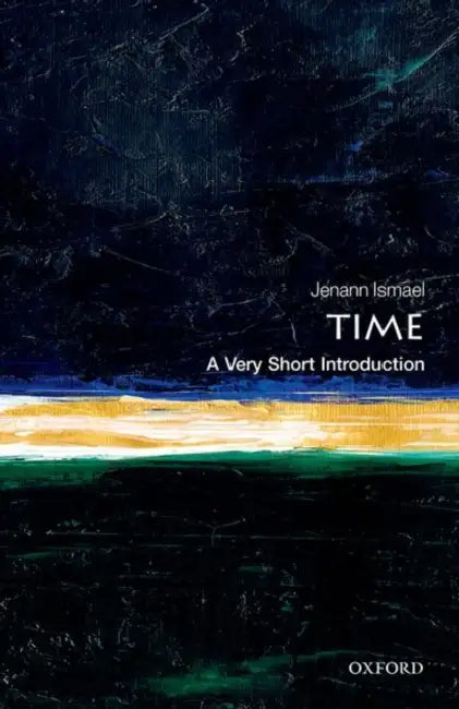 Time (VSI): Very Short Introduction by Jenann Ismael
