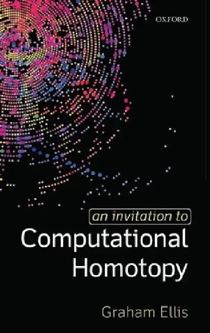 An Invitation to Computational Homotopy by Graham Ellis